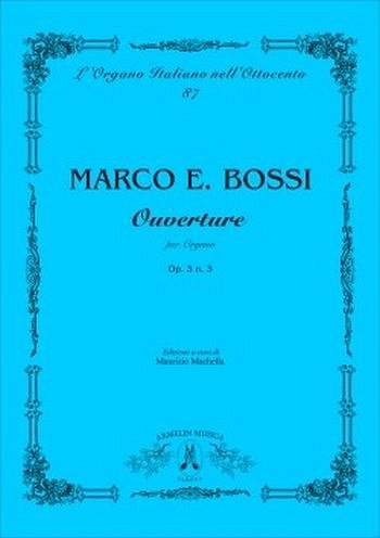 M.E. Bossi: Ouverture Per Organo Op. 3 N. 3, Org