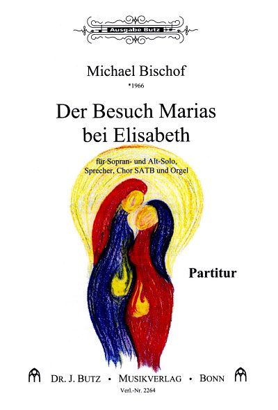 M. Bischof: Der Besuch Marias bei Elisa, 2GsGchErOrg (Part.)