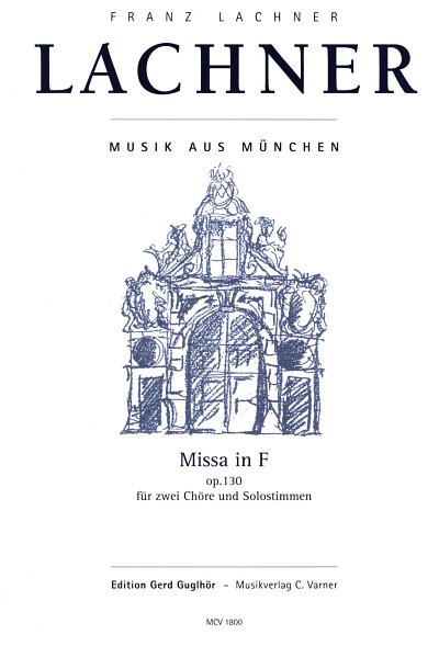 F. Lachner: Messe F-Dur op. 130, 4Ges2Gch (Part.)