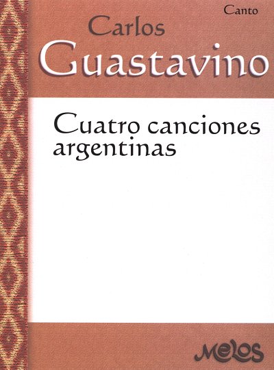 C. Guastavino: Cuatro canciones argentinas, GesKlav