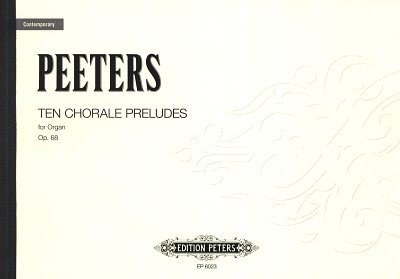 F. Peeters: 30 Choralvorspiele, Band 1: Choralvorspiele op. 68 Nr. 1-10