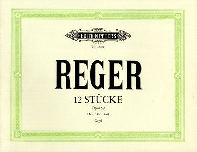 M. Reger: 12 Stücke op. 59, Org