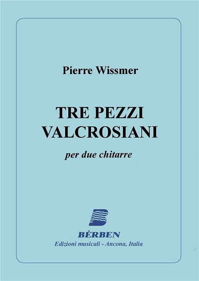 P. Wissmer: Tre Pezzi Valcrosiani, Git (Part.)