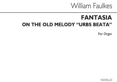 W. Faulkes: Fantasia On The Old Melody 'Urbs Beata' Op1, Org