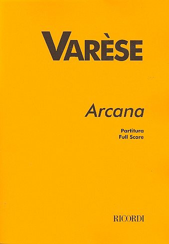 E. Varèse: Arcana, Sinfo (Part.)