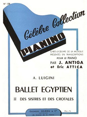 A. Luigini: Ballet égyptien n°2 : Des Sistres - Pianin, Klav