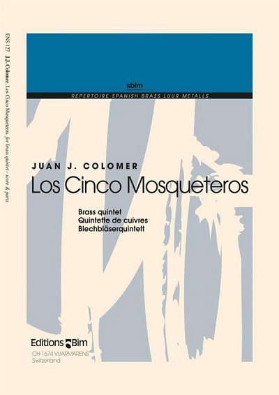 J.J. Colomer: Los Cinco Mosqueteros, 5Blech (Pa+St)