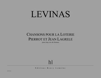 M. Levinas: Chansons pour la Loterie Pierrot et Jean Lagrèle