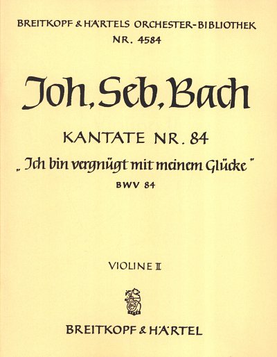 J.S. Bach: Ich bin vergnügt mit meinem Gl, GesSGchOrch (Vl2)