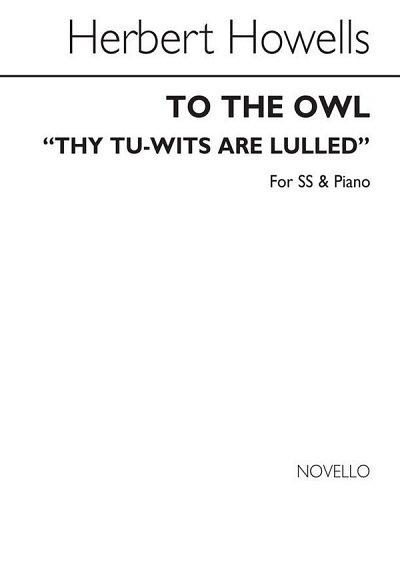 H. Howells: To The Owl Thy Tu-wits Are Lulled