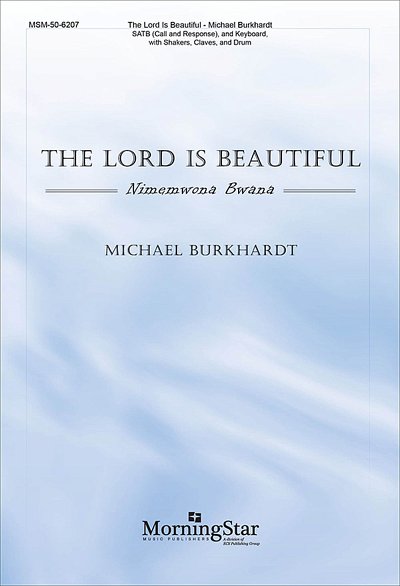 M. Burkhardt: The Lord Is Beautiful