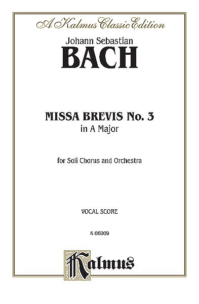 J.S. Bach: Missa Brevis No. 3 in A Major (Bu)