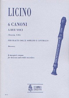 A. Licino: 6 two-part Canons (Venezia 1546)
