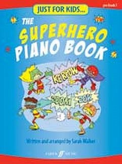 Walker Sarah: The Superhero Piano Book Just For Kids