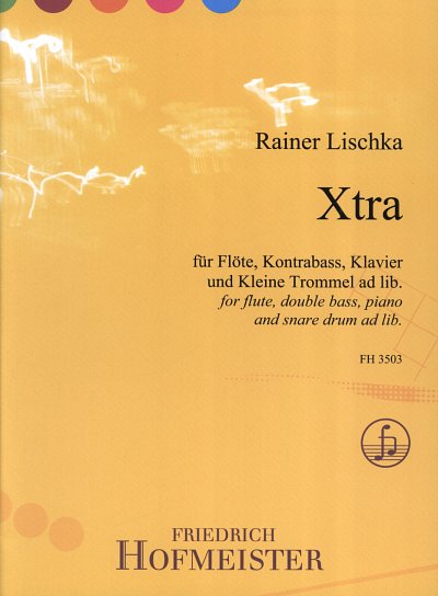 R. Lischka: Xtra für Flöte, Kontrabass, Klavier und (Pa+St)