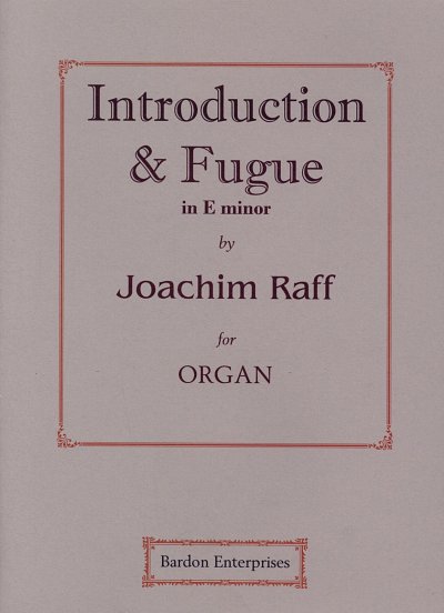 J. Raff: Introduction & Fugue in E minor, Org