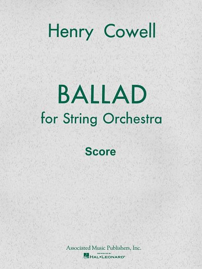 H. Cowell: Ballad (1954) for String Orchestra, Sinfo (Part.)