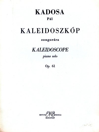P. Kadosa: Kaleidoskop op. 61, Klav