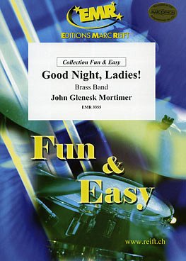 J.G. Mortimer: Good Night, Ladies!, Brassb