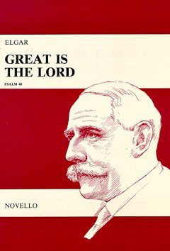 E. Elgar: Great Is The Lord Op.67