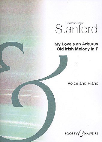 C.V. Stanford: My love's an arbutus F-Dur