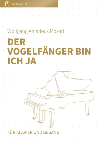 W.A. Mozart: Der Vogelfänger bin ich ja