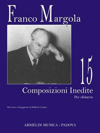 F. Margola: 15 Composizioni Inedite Per Chitarra