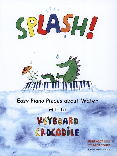 Splash! Easy piano pieces about Water with the Keyboard Crocodile