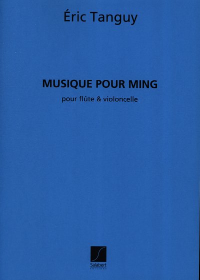 Musique Pour Ming, Pour Flute Et Violoncello  (Part.)
