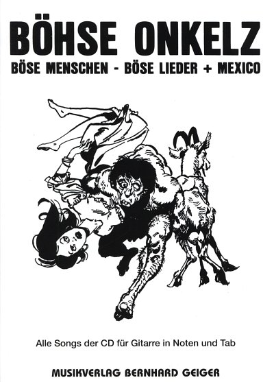Böhse Onkelz: Böse Menschen - Böse Lieder - Mexico, GesGit