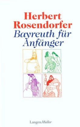 H. Rosendorfer: Bayreuth für Anfänger