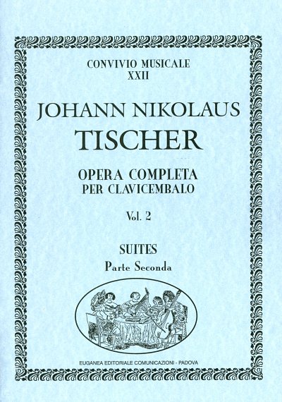 J.N. Tischer: Opera completa per clavicembalo vol. 2, Cemb