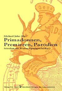 M. Jahn: Primadonnen, Premieren, Parodien (Bu)