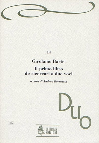 Bartei, Girolamo: Il primo libro de Ricercari a due voci (Roma 1618)