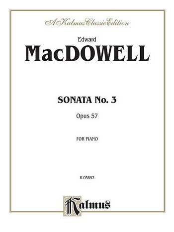 E. MacDowell: Sonata No. 3, Op. 57, Klav