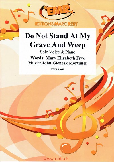J.G. Mortimer: Do Not Stand At My Grave And Weep