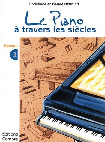 G. Meunier: Le Piano A Travers Les Siecles 1, Klav