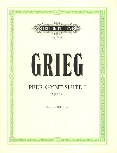 E. Grieg: Peer Gynt Suite Nr. 1 op. 46, Sinfo (Part.)