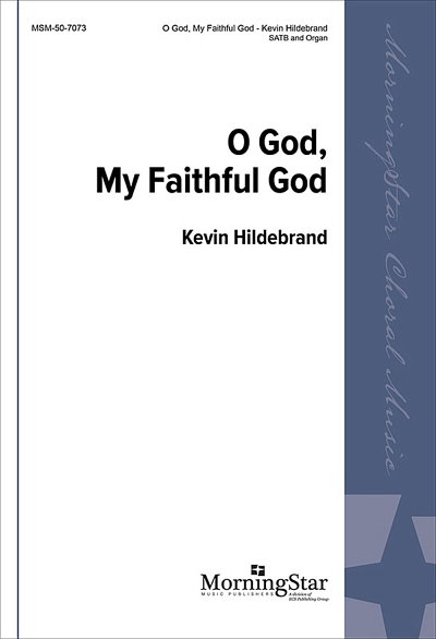 K. Hildebrand: O God, My Faithful God, GchOrg (Chpa)