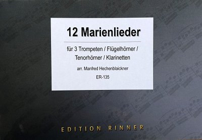 M. Hechenblaickner: 12 Marienlieder, 3Trp/FlhEup (Pa+St)