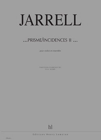 M. Jarrell: ...prisme / incidences II... (Part.)