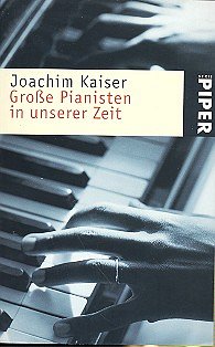 J. Kaiser: Grosse Pianisten in unserer Zeit