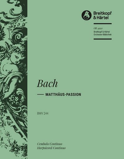 J.S. Bach: Matthäus-Passion BWV 244 BWV 244 , 4GesGchOrch