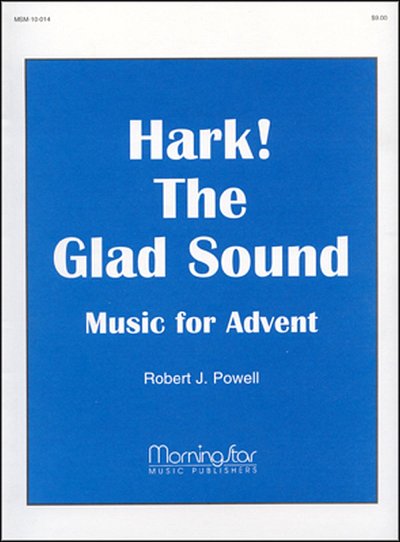 R.J. Powell: Hark! The Glad Sound - Music for Advent, Org