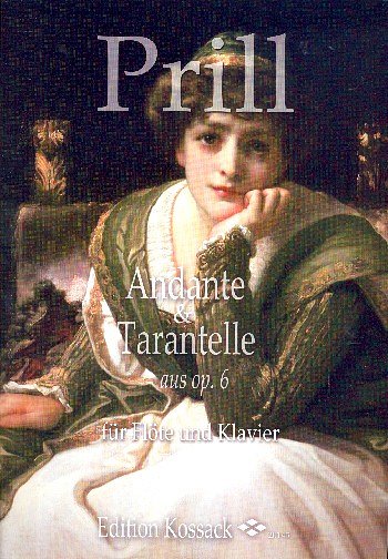 E. Prill: Andante und Tarantelle aus op. 6, FlKlav