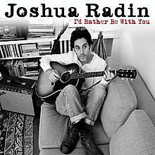 Joshua Radin: I'd Rather Be With You