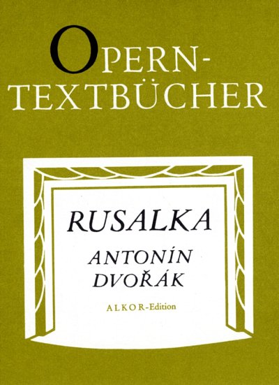 A. Dvo_ák: Rusalka - Libretto (Txtb)