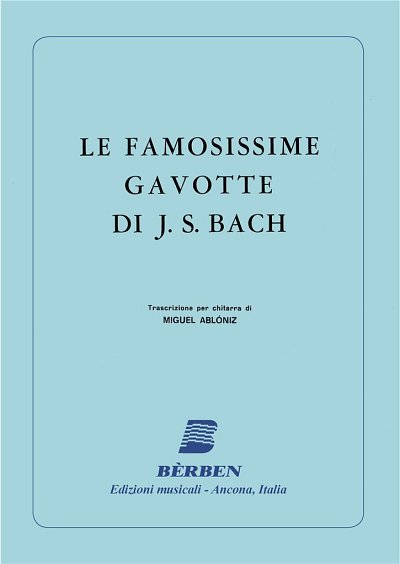 J.S. Bach: Le Famosissime Gavotte, Git (Part.)