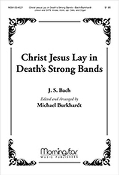 J.S. Bach: Christ Jesus Lay in Death's Strong Bands (Chpa)