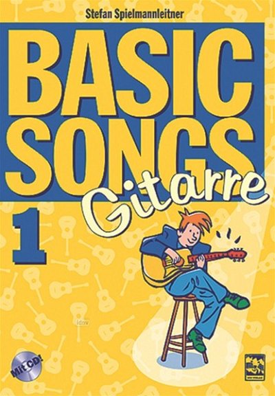 S. Spielmannleitner: Basic Songs 1 - Gitarre, Git (+CD)